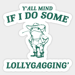 Y'all Mind If I Do Some Lollygagging shirt, Retro Unisex Adult T Shirt, Vintage Frog T Shirt, Nostalgia Sticker